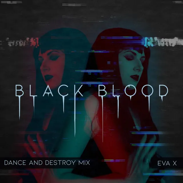 Black Blood (Dance and Destroy Mix)