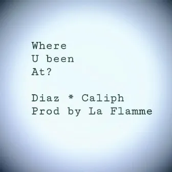 Where U Been At? by Diaz