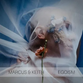 Egoism by Marcus & Keith