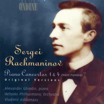 Rachmaninov, S.: Piano Concertos Nos. 1 and 4 (Original Versions) by Alexander Ghindin