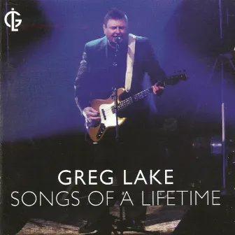 Songs Of A Lifetime (Live, 2012) by Greg Lake