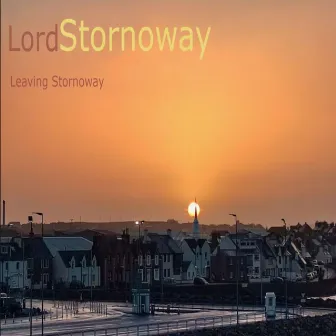 Leaving Stornoway by Lord Stornoway