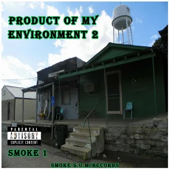 Product of My Enviroment 2 (Mixtape) by Smoke 1