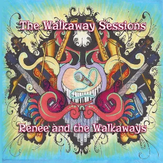 The Walkaway Sessions by Renee and the Walkaways