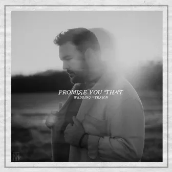 Promise You That (Wedding Version) by Trevor Martin