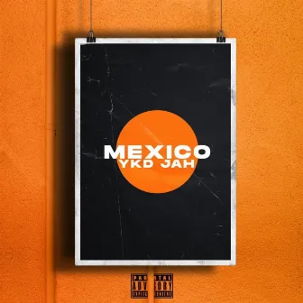 Mexico by YKD Jah