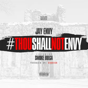 ThouShallNotEnvy (Radio Edit) by Jay Envy