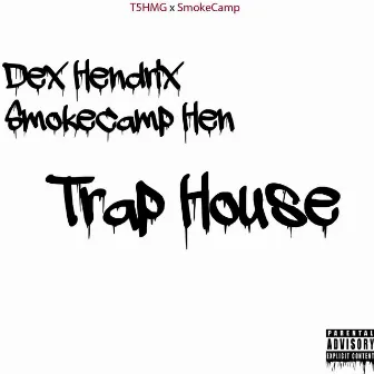 The Trap House by Dex Hendrix