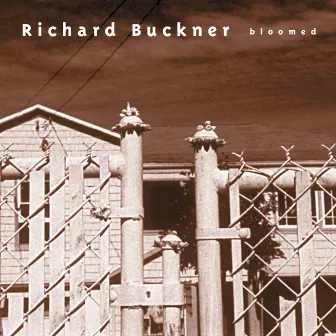 Bloomed (Remastered) by Richard Buckner