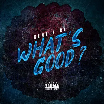 What's Good? by RL