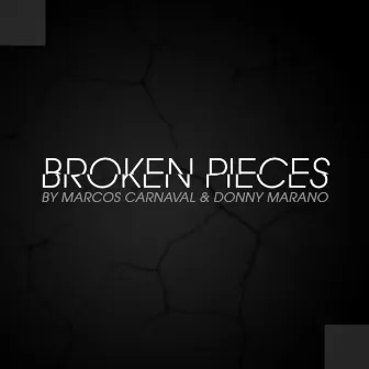 Broken Pieces by Donny Marano