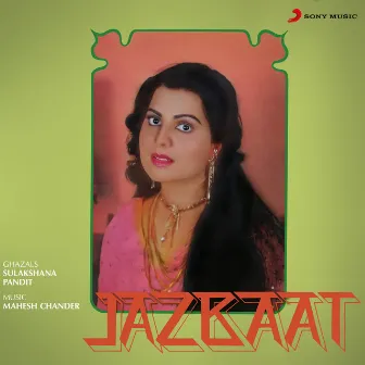 Jazbaat (Ghazals) by Sulakshana Pandit