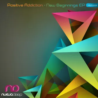 New Beginnings by Positive Addiction