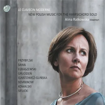 Le clavecin moderne: New Polish Music for the Harpsichord Solo by Alina Ratkowska