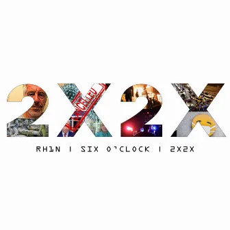 2x2x by Six O'Clock