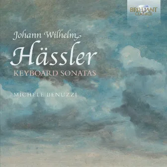 Hässler: Keyboard Sonatas by Johann Wilhelm Hässler