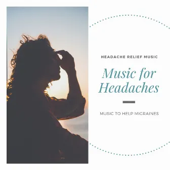 Music for Headaches – Headache Relief Music, Music to Help Migraines by Headache Migrane Relief