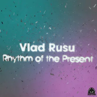 Rhythm of Present by Vlad Rusu