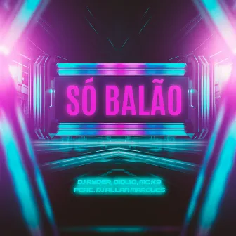 Só Balão by DIQUIO