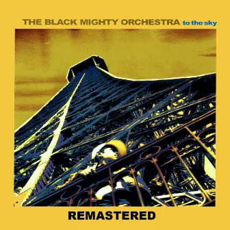 To The Sky (Remastered) by Black Mighty Orchestra