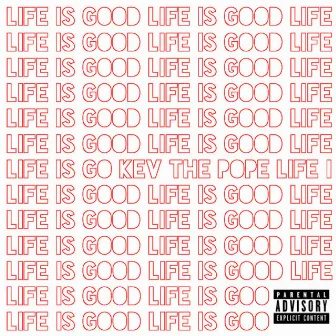 Life Is Good - EP by Kev the Pope