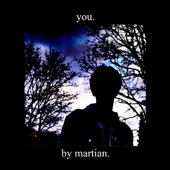 you. by martian.