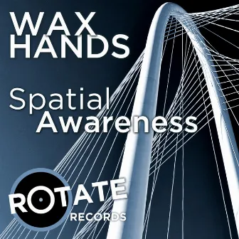 Spatial Awareness by Wax Hands