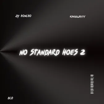 No Standard Hoes 2 by Ziy Honcho