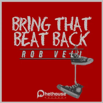 Bring That Beat Back by Rob Velj