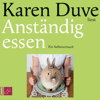 Anständig essen (Gekürzt) by Karen Duve