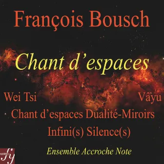 Bousch: Chant d’espaces by Accroche Note Ensemble