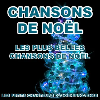 Les plus belles chansons de Noël by Les Petits Chanteurs d'Aix-en-Provence