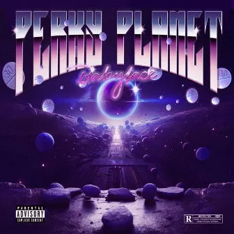 Perky Planet by Babyface