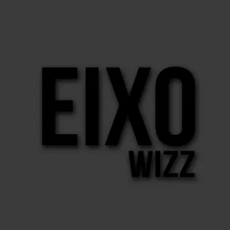 Eixo by Wizz Mc