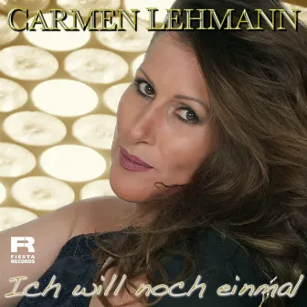 Ich will noch einmal by Carmen Lehmann