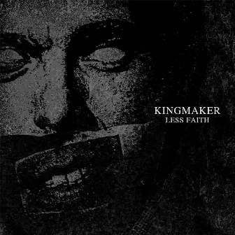 Less Faith by Kingmaker