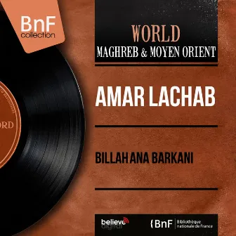 Billah Ana Barkani (Mono Version) by Amar lachab