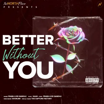 Better Without You by RD Sandhu