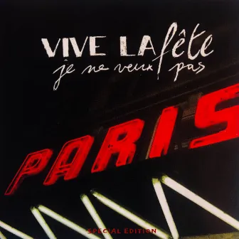 Je Ne Veux Pas (Special Edition) by Vive La Fête