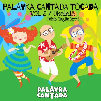 Palavra Cantada Tocada, Vol. 2 by Fábio Tagliaferri