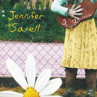 Daisy Roulette by Jennifer Saxell