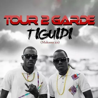 Tiguidi (Makassa 2.0) by Tour 2 Garde