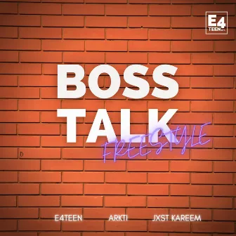 BOSS TALK FREESTYLE by E4TEEN