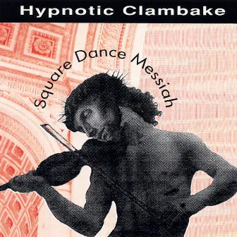 Square Dance Messiah by Hypnotic Clambake