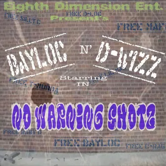 No Warning Shot'z (Eighth Dimension Ent. Presents) by Bay Loc