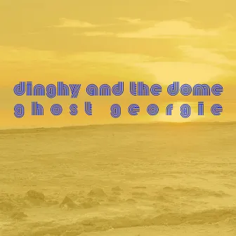 dinghy & the dome by Ghost Georgie