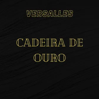 Cadeira de Ouro by Versalles