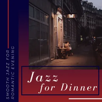 Jazz for Dinner - Smooth Jazz for Romantic Evening by Joe Pacino