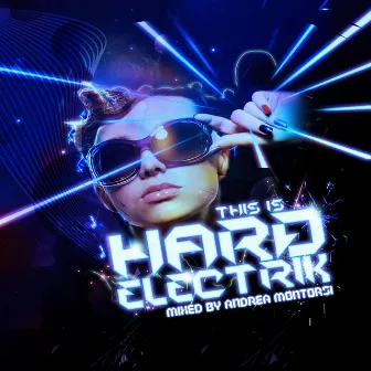 This Is Hard Electrik by Andrea Montorsi