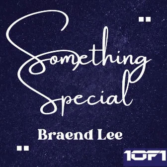 Something Special (Freestyle) by Braend Lee